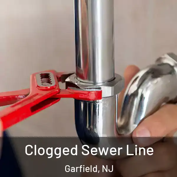  Clogged Sewer Line Garfield, NJ