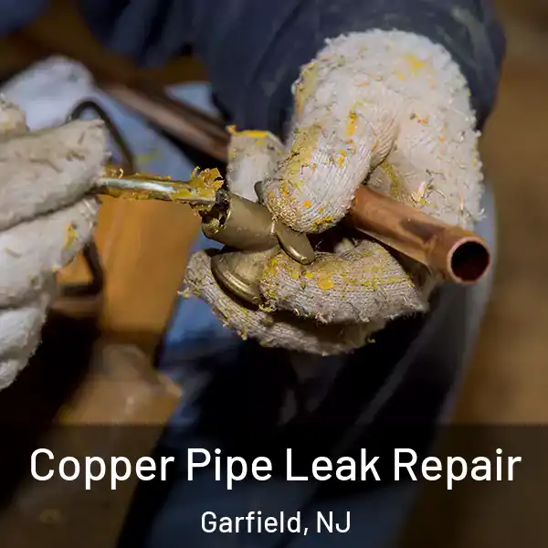  Copper Pipe Leak Repair Garfield, NJ