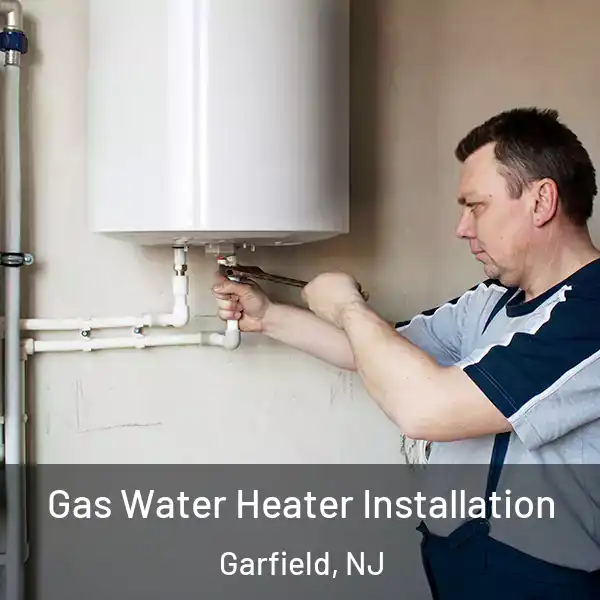  Gas Water Heater Installation Garfield, NJ
