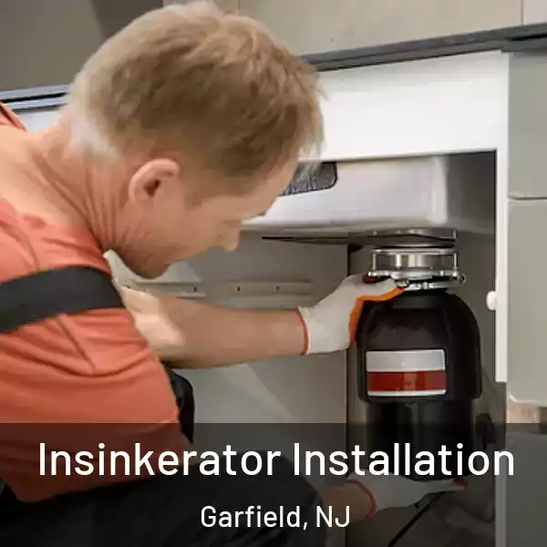  Insinkerator Installation Garfield, NJ