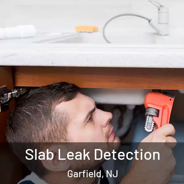  Slab Leak Detection Garfield, NJ