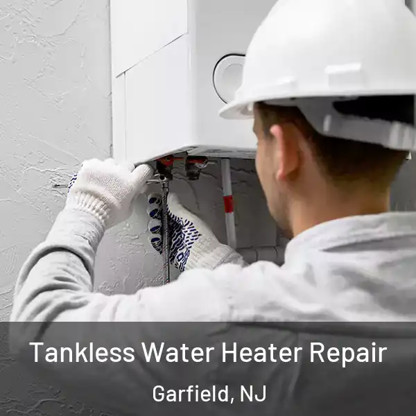  Tankless Water Heater Repair Garfield, NJ