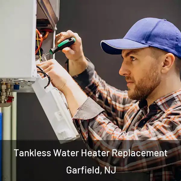  Tankless Water Heater Replacement Garfield, NJ