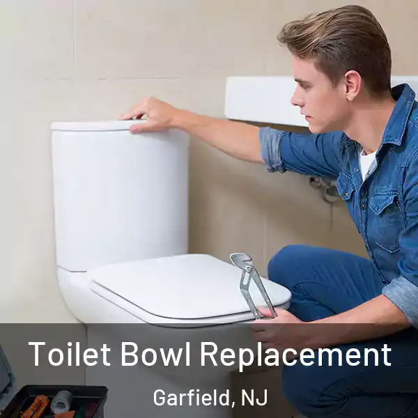  Toilet Bowl Replacement Garfield, NJ