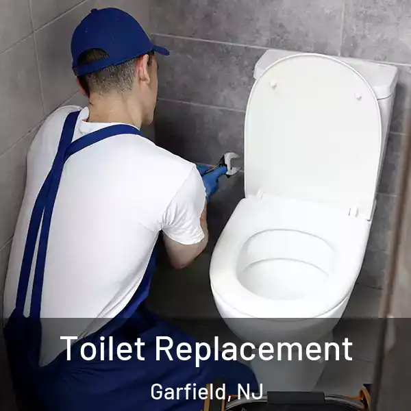  Toilet Replacement Garfield, NJ