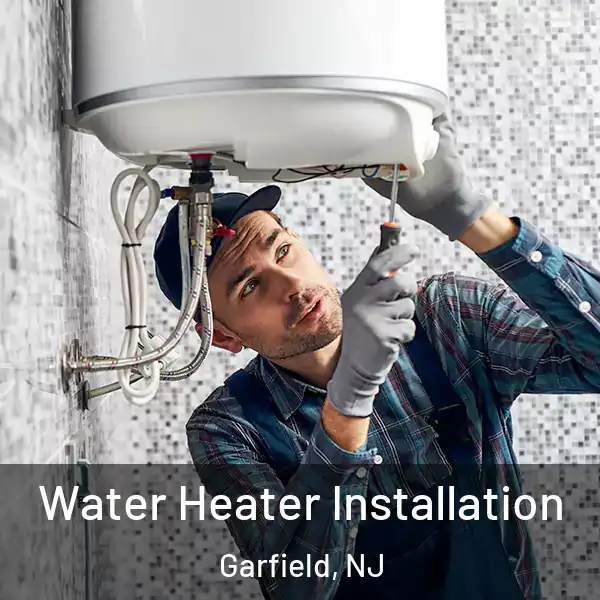  Water Heater Installation Garfield, NJ