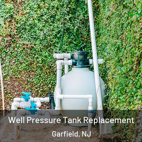  Well Pressure Tank Replacement Garfield, NJ