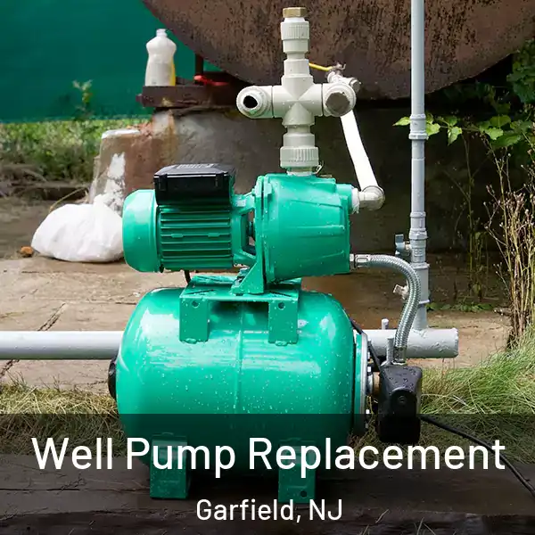  Well Pump Replacement Garfield, NJ
